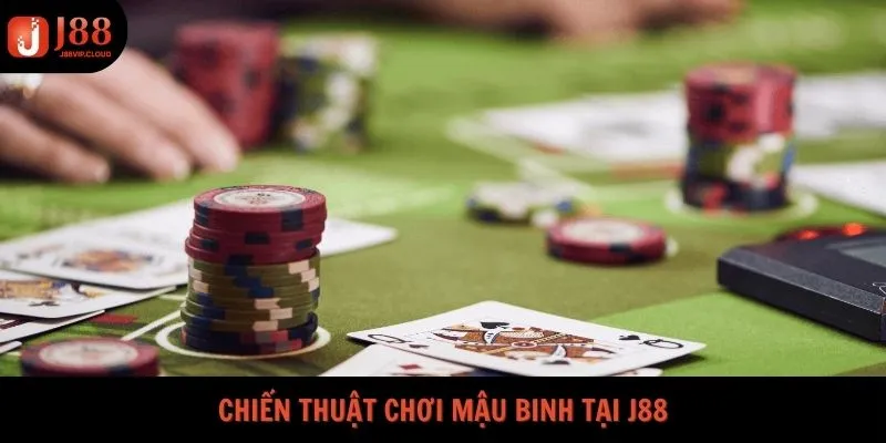 Chiến thuật chơi mậu binh tại J88