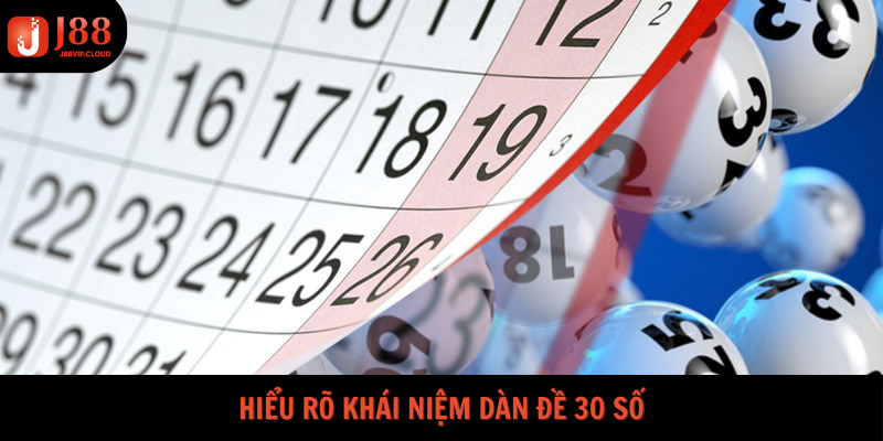 Hiểu rõ khái niệm Dàn đề 30 số