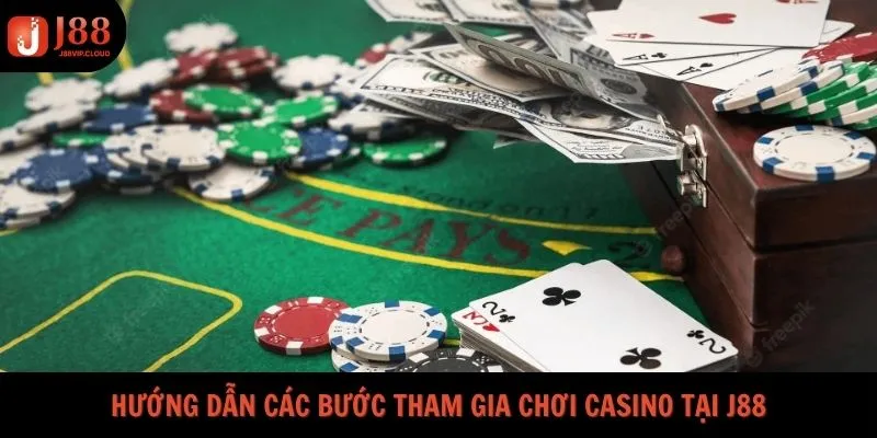 Hướng dẫn các bước tham gia chơi casino tại J88