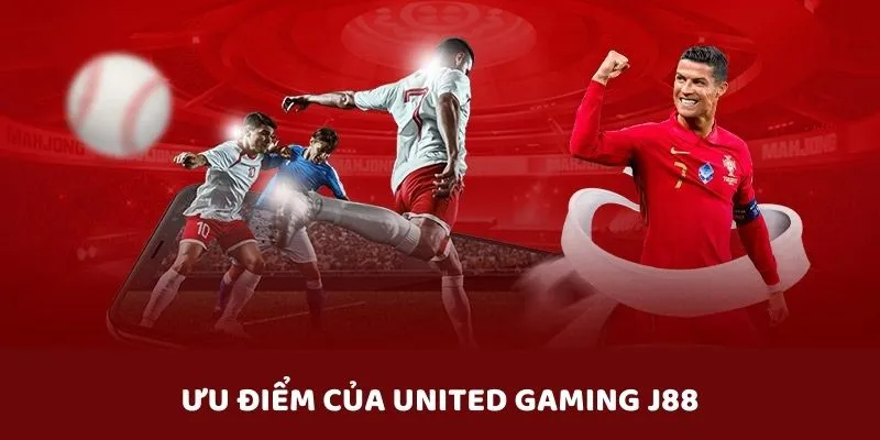 Ưu điểm của United Gaming J88 khiến người chơi phát cuồng
